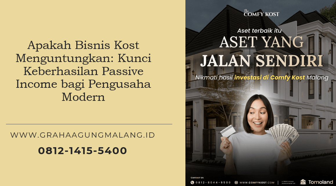 Apakah Bisnis Kost Menguntungkan: Kunci Keberhasilan Passive Income bagi Pengusaha Modern
