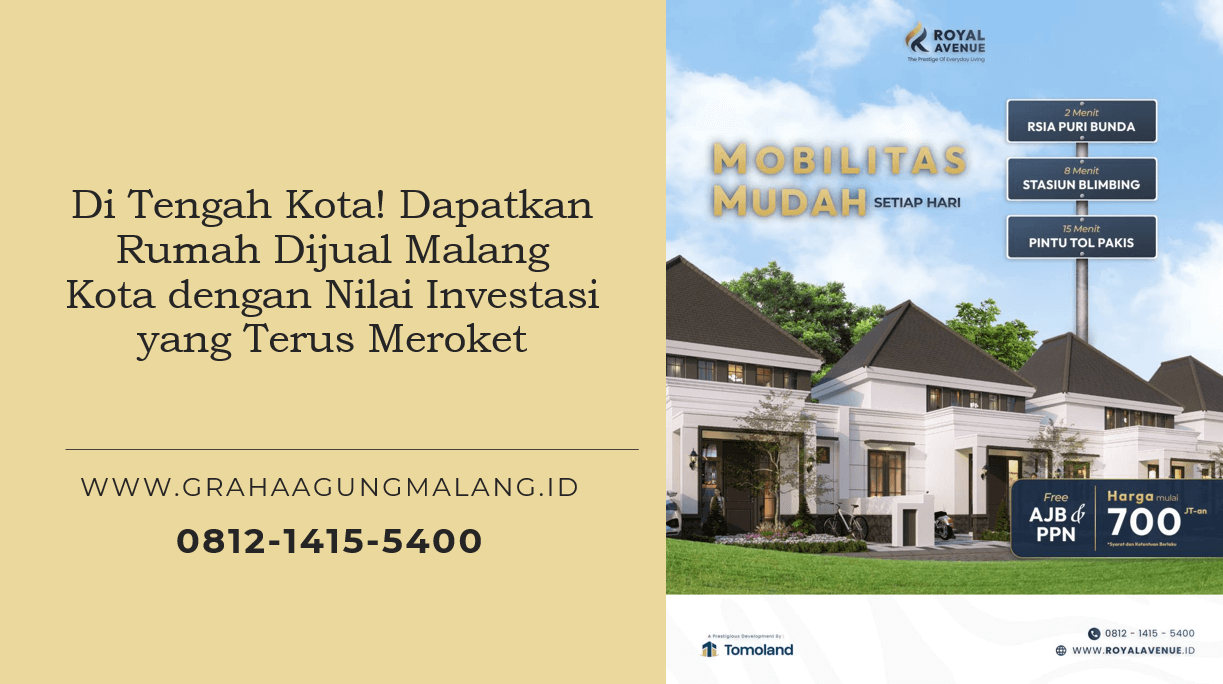 Di Tengah Kota! Dapatkan Rumah Dijual Malang Kota dengan Nilai Investasi yang Terus Meroket