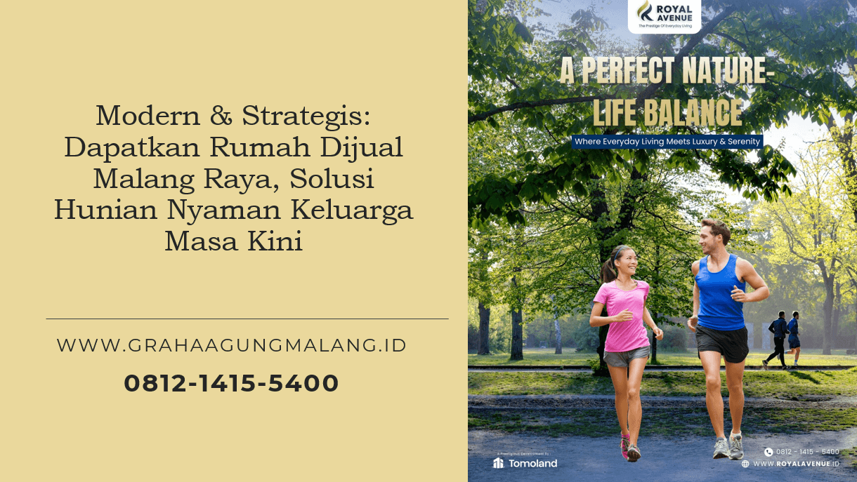 Modern & Strategis: Dapatkan Rumah Dijual Malang Raya, Solusi Hunian Nyaman Keluarga Masa Kini