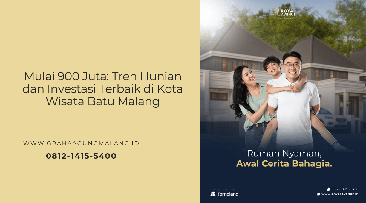Mulai 900 Juta: Tren Hunian dan Investasi Terbaik di Kota Wisata Batu Malang