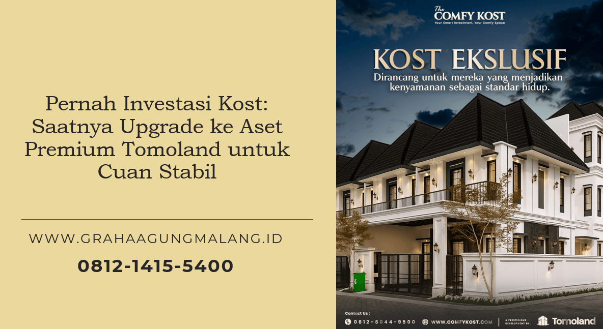 Pernah Investasi Kost: Saatnya Upgrade ke Aset Premium Tomoland untuk Cuan Stabil