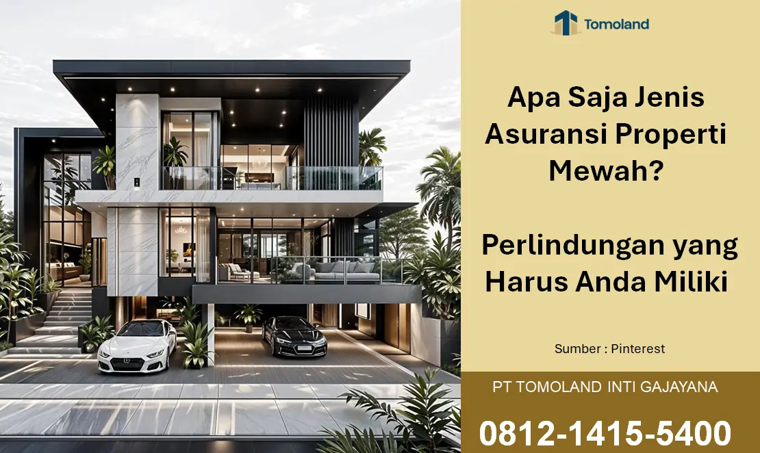Apa Saja Jenis Asuransi Properti Mewah? Perlindungan yang Harus Anda Miliki