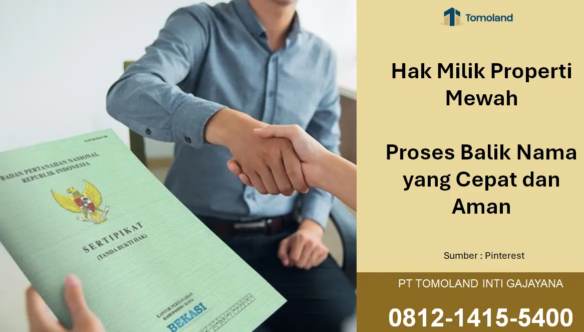 Hak Milik Properti Mewah: Proses Balik Nama yang Cepat dan Aman