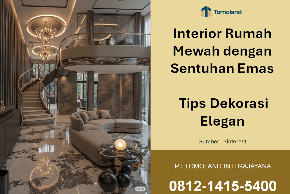 Interior Rumah Mewah dengan Sentuhan Emas: Tips Dekorasi Elegan