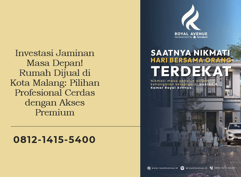 Investasi Jaminan Masa Depan! Rumah Dijual di Kota Malang: Pilihan Profesional Cerdas dengan Akses Premium