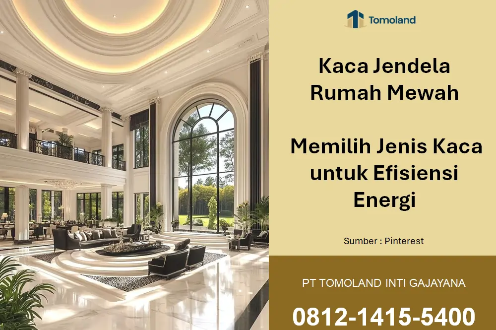 Kaca Jendela Rumah Mewah: Memilih Jenis Kaca untuk Efisiensi Energi