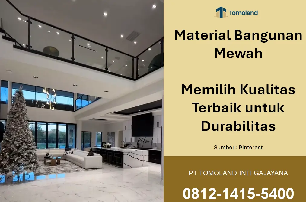 Tips Memilih Material Bangunan Mewah: Kualitas Terbaik untuk Durabilitas