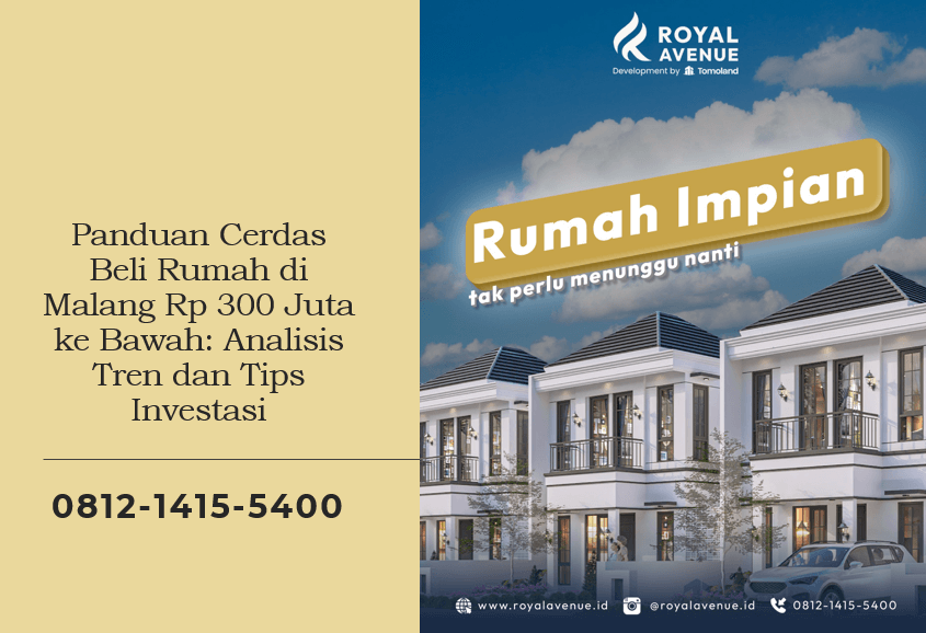 Panduan Cerdas Beli Rumah di Malang Rp 300 Juta ke Bawah: Analisis Tren dan Tips Investasi