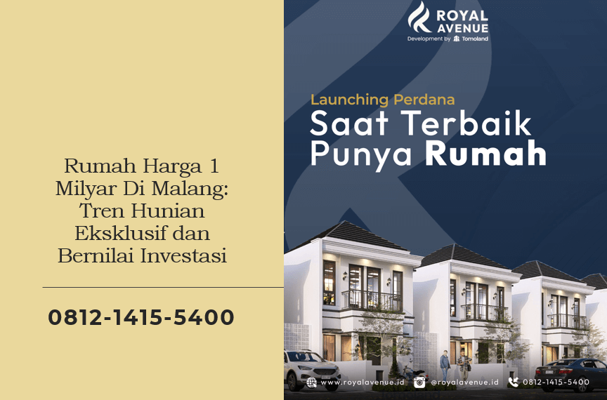 Rumah Harga 1 Milyar Di Malang: Tren Hunian Eksklusif dan Bernilai Investasi