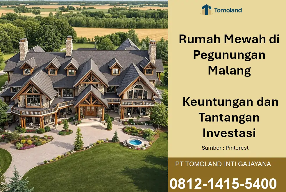 Rumah Mewah di Pegunungan Malang: Keuntungan dan Tantangan Investasi