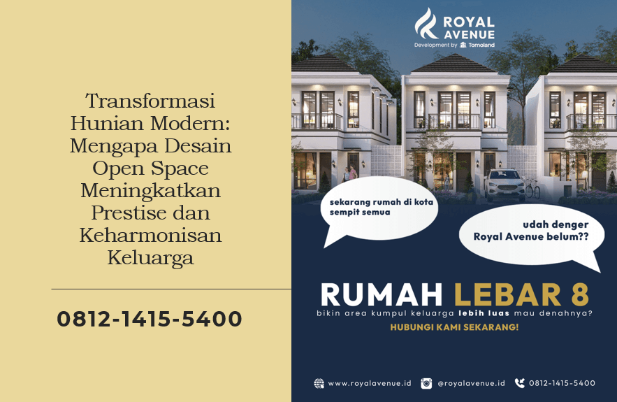 Transformasi Hunian Modern: Mengapa Desain Open Space Meningkatkan Prestise dan Keharmonisan Keluarga