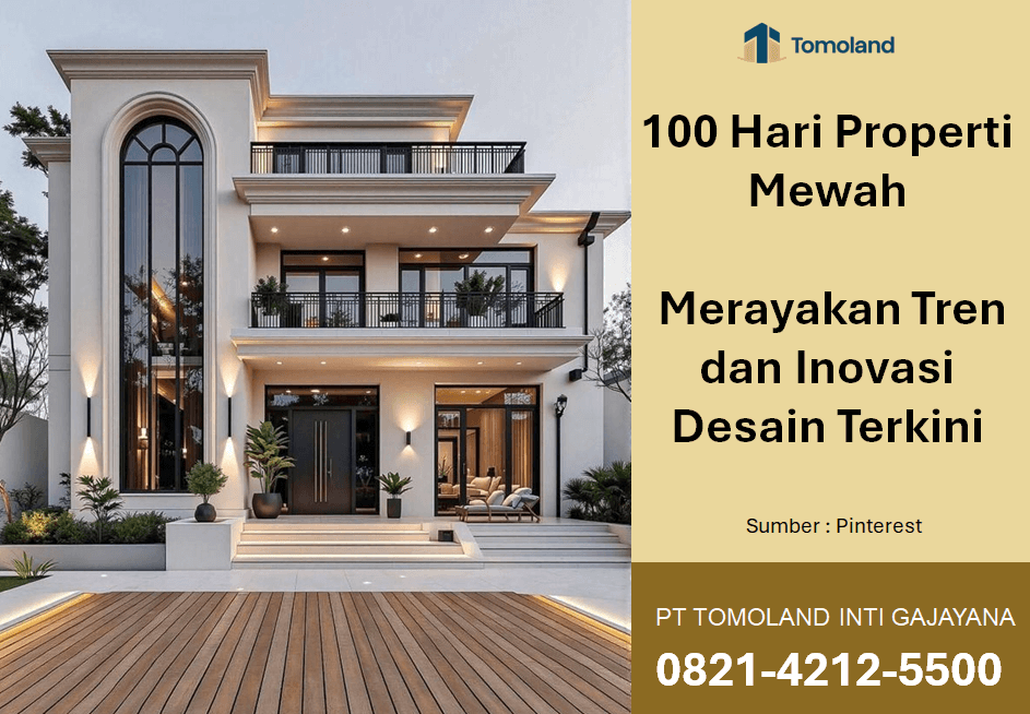 100 Hari Properti Mewah: Merayakan Tren dan Inovasi Desain Terkini