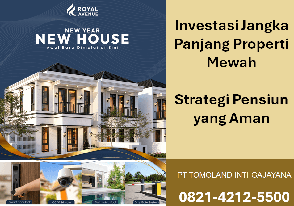 Investasi Jangka Panjang Properti Mewah: Strategi Pensiun yang Aman