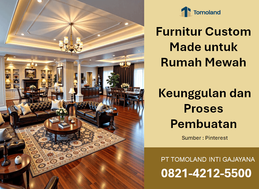 Furnitur Custom Made untuk Rumah Mewah: Keunggulan dan Proses Pembuatan