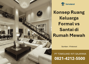 Konsep Ruang Keluarga Formal vs Santai di Rumah Mewah