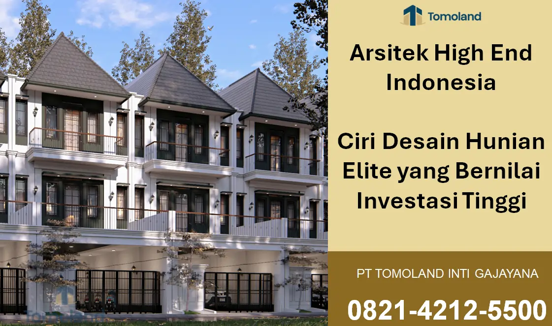 Arsitek High End Indonesia: Ciri Desain Hunian Elite yang Bernilai Investasi Tinggi
