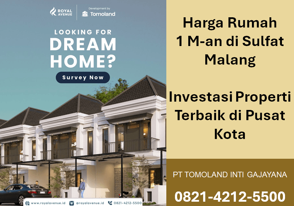 Harga Rumah 1 M-an di Sulfat Malang Tahun Ini, Cek Spesifikasi dan Keunggulannya | Royal Avenue by Tomoland
