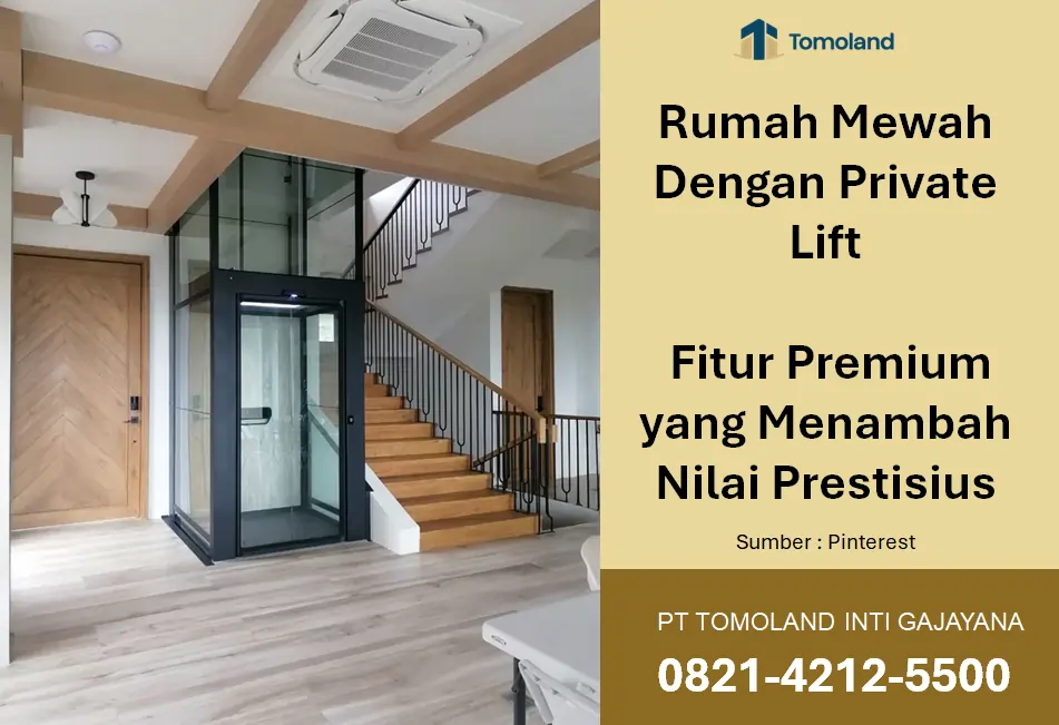 Rumah Mewah Dengan Private Lift: Fitur Premium yang Menambah Nilai Prestisius