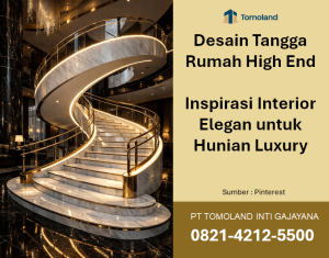 Desain Tangga Rumah High End: Inspirasi Interior Elegan untuk Hunian Luxury